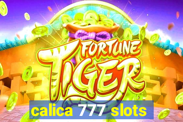 calica 777 slots